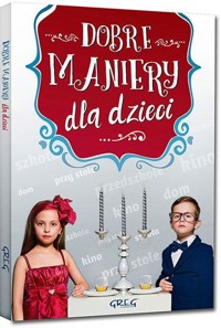 Dobre maniery dla dzieci - Grzegorz Strzeboński - książka