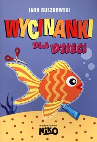 Wycinanki dla dzieci - Igor Buszkowski - książka