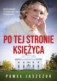 Po tej stronie księżyca - Paweł Jaszczuk - ebook + książka