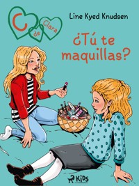 C de Clara 21: ¿Tú te maquillas? - Line Kyed Knudsen - ebook