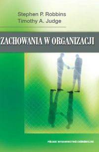 Zachowania w organizacji - Robbins Stephen P., Judge Timothy A. - książka