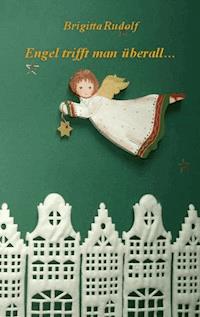 Engel trifft man überall ... - Brigitta Rudolf - ebook