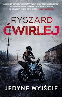 Jedyne wyjście - Ryszard Ćwirlej - ebook + audiobook + książka