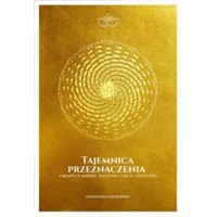 Tajemnica przeznaczenia zawarta w imieniu, nazwisku i dacie urodzenia -  - książka