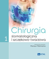 Chirurgia stomatologiczna i szczękowo-twarzowa tom 1 - Mansur Rahnama - książka