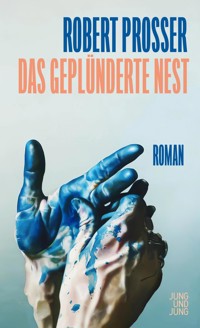 Das geplünderte Nest - Robert  Prosser - ebook