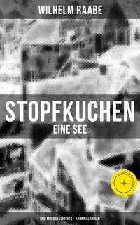 Stopfkuchen: Eine See- und Mordgeschichte - Kriminalroman - Wilhelm  Raabe - ebook