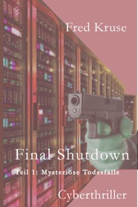 Final Shutdown - Teil 1: Mysteriöse Todesfälle - Fred Kruse - ebook
