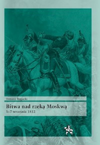 Bitwa nad rzeką Moskwą - Rogacki Tomasz - książka