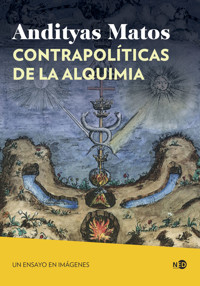 Contrapolíticas de la alquimia - Andityas Matos - ebook