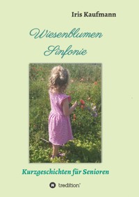 Wiesenblumen Sinfonie - Iris Kaufmann - ebook
