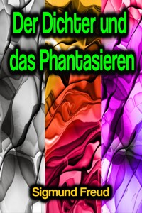 Der Dichter und das Phantasieren - Sigmund Freud - ebook