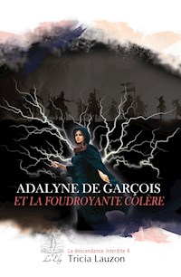 Adalyne de Garçois et la foudroyante colère - Tricia Lauzon - ebook