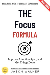 The Focus Formula: - Jason Walker - ebook
