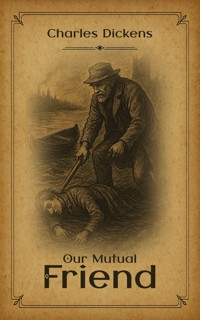 Our Mutual Friend - Dickens Charles - ebook