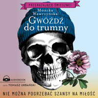 Gwóźdź do trumny - Wawrzyńska Monika - ebook + audiobook + książka
