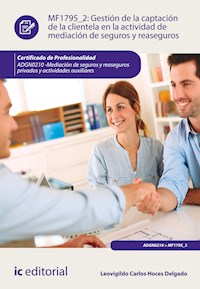 Gestión de la captación de la clientela en la actividad de mediación de seguros y reaseguros. ADGN0210 - Leovigildo Carlos Hoces Delgado - ebook