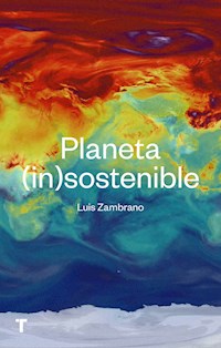 Planeta insostenible - Luis Zambrano - ebook