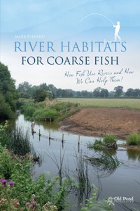 River Habitats for Coarse Fish - Mark Everard - ebook