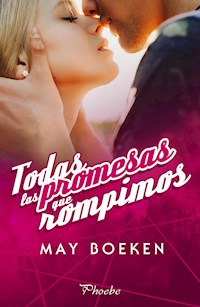 Todas las promesas que rompimos - May Boeken - ebook