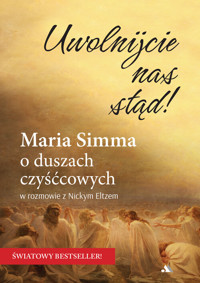 Uwolnijcie nas stąd! Maria Simma o duszach czyśćcowych - Maria Simma, Nicky Eltz - książka