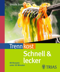 Trennkost schnell & lecker - Ursula Summ - ebook