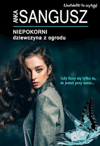 Niepokorni Dziewczyna z ogrodu - Sangusz Anka - książka