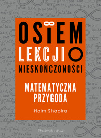 Osiem lekcji o nieskończoności. Matematyczna przygoda - Haim Shapira - ebook + książka