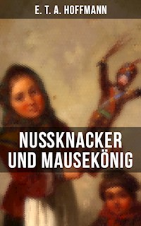 Nußknacker und Mausekönig - Hoffmann E.T.A. - ebook