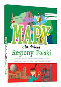 Regiony Polski Mapy dla dzieci - Patrycja Zarawska - książka