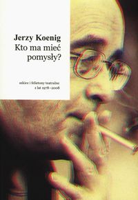 Kto ma mieć pomysły? - Koenig Jerzy - książka