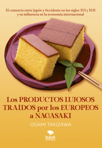 Los productos lujosos traídos por los europeos a Nagasaki - Osami Takizawa - ebook