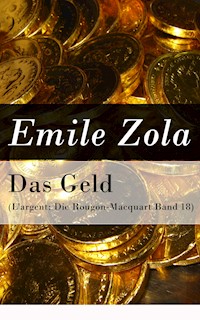 Das Geld (L'argent: Die Rougon-Macquart Band 18) - Emile Zola - ebook