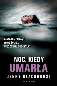 Noc, kiedy umarła - Jenny Blackhurst - ebook + audiobook + książka