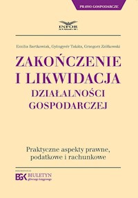 Zakończenie i likwidacja działalności gospodarczej - Bartkowiak Emilia, Gyöngyvér Takáts, Ziółkowski Grzegorz - książka