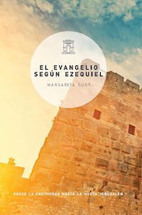 El evangelio según Ezequiel - Margarita Burt - ebook