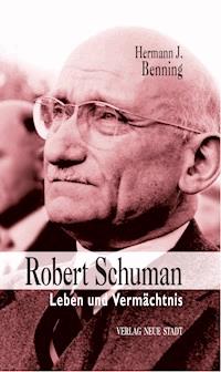 Robert Schuman - Hermann J. Benning - ebook