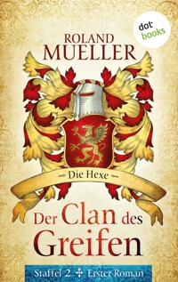 Der Clan des Greifen – Staffel II. Erster Roman: Die Hexe - Roland Mueller - ebook