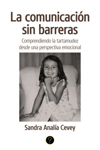 La comunicación sin barreras - Sandra Analía Cevey - ebook