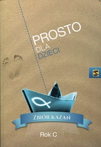 Prosto dla dzieci Zbiór kazań Rok C -  - książka