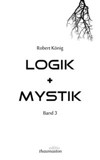 Logik + Mystik Band 3 - Robert König - ebook