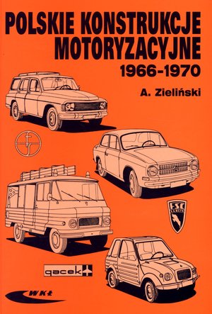 Polskie konstrukcje motoryzacyjne 1966-1970 - Andrzej Zieliński - książka