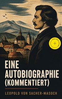 Eine Autobiographie (Kommentiert) - Leopold von Sacher-Masoch - ebook