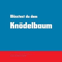 Wüsstest du dem Knödelbaum - Anton Schmitt - ebook