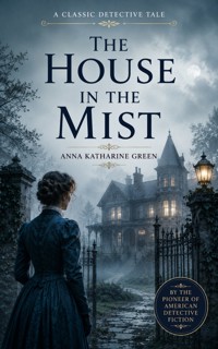 The House in the Mist - Anna Katharine Green - ebook