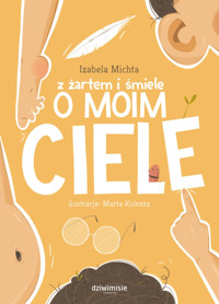 Z żartem i śmiele o moim ciele - Michta Izabela - ebook + audiobook + książka