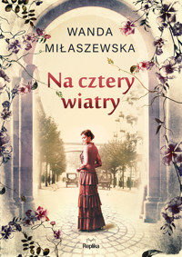 Na cztery wiatry - Wanda Miłaszewska - ebook + książka