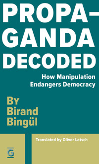 Propaganda Decoded - Birand Bingül - ebook