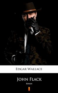 John Flack. Roman - Edgar Wallace - ebook