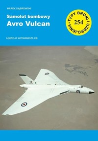 Samolot bombowy Avro Vulcan - Marek Dąbrowski - książka